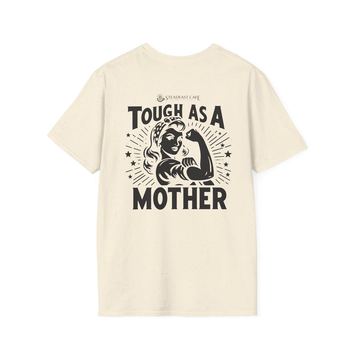 "Tough As A Mother" Steadfast Graphic Tee
