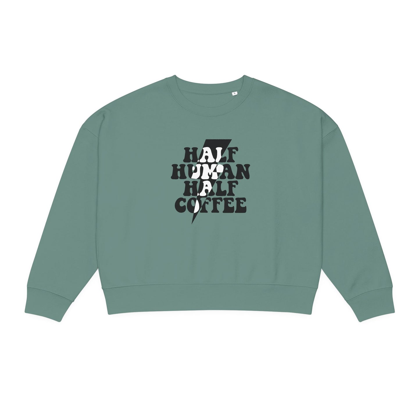 “Half Human Half Coffee” Organic Pullover