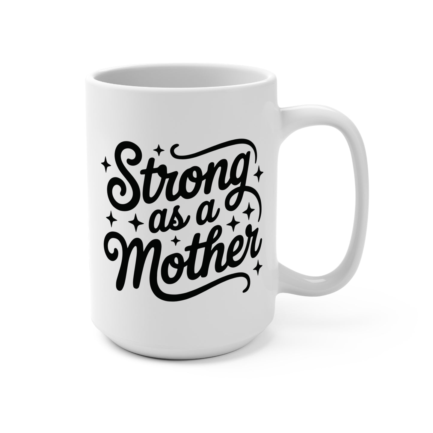 "Strong as a Mother" 15oz Mug