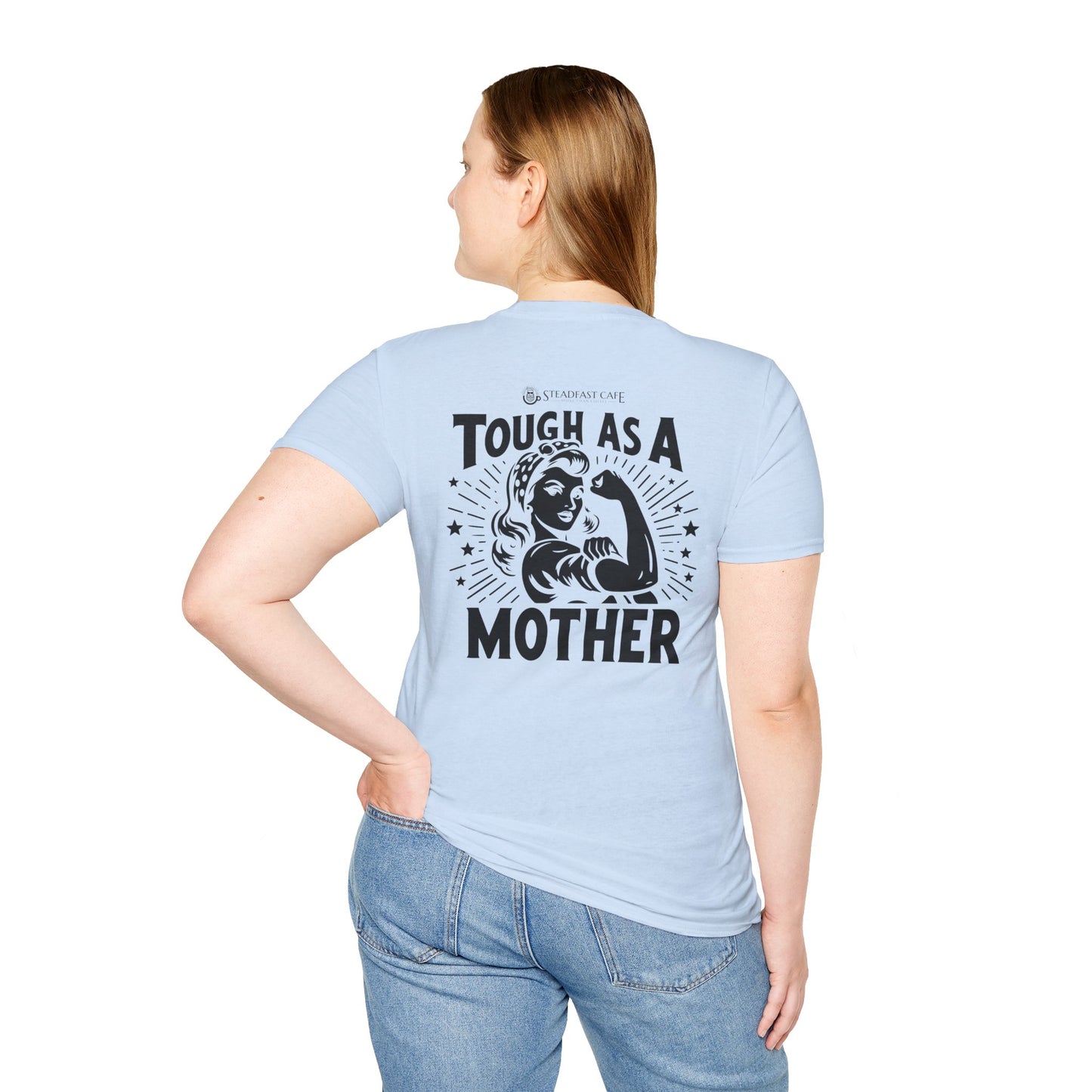 "Tough As A Mother" Steadfast Graphic Tee