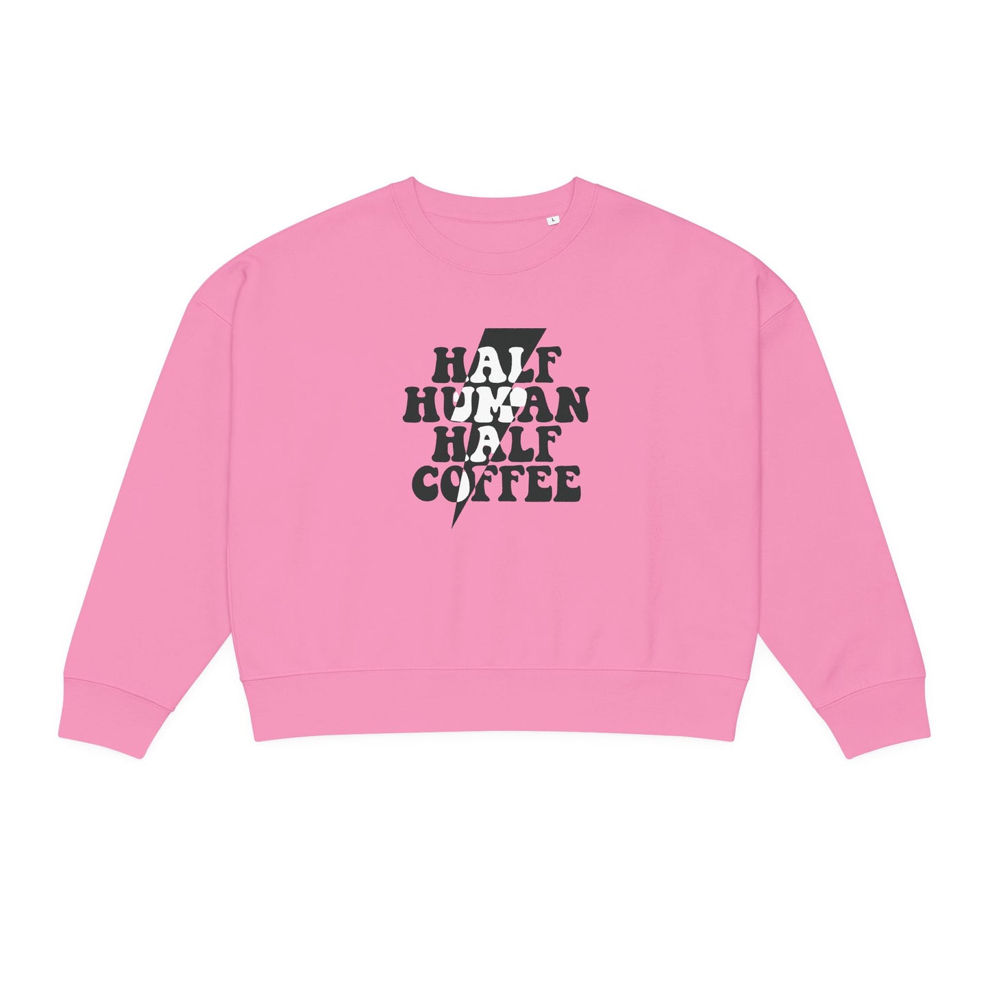 “Half Human Half Coffee” Organic Pullover