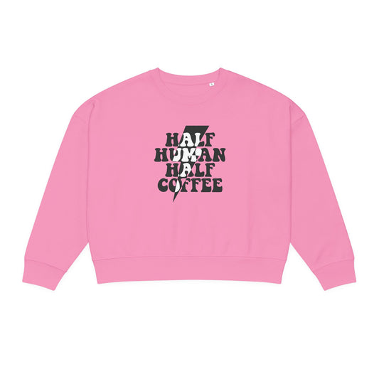 “Half Human Half Coffee” Organic Pullover