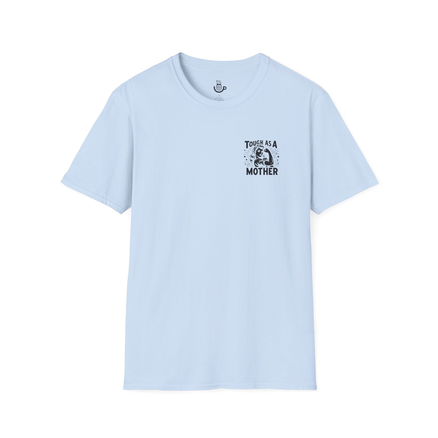 "Tough As A Mother" Steadfast Graphic Tee