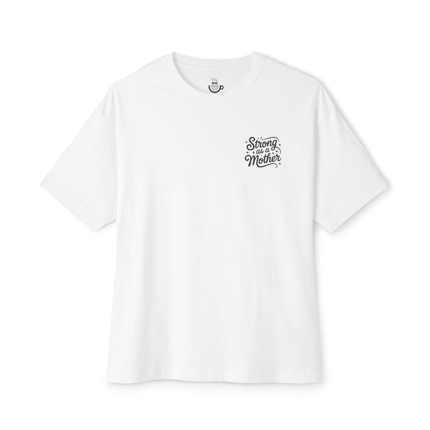 Strong as a Mother Tee — Women's Mother's Day Graphic T-Shirt