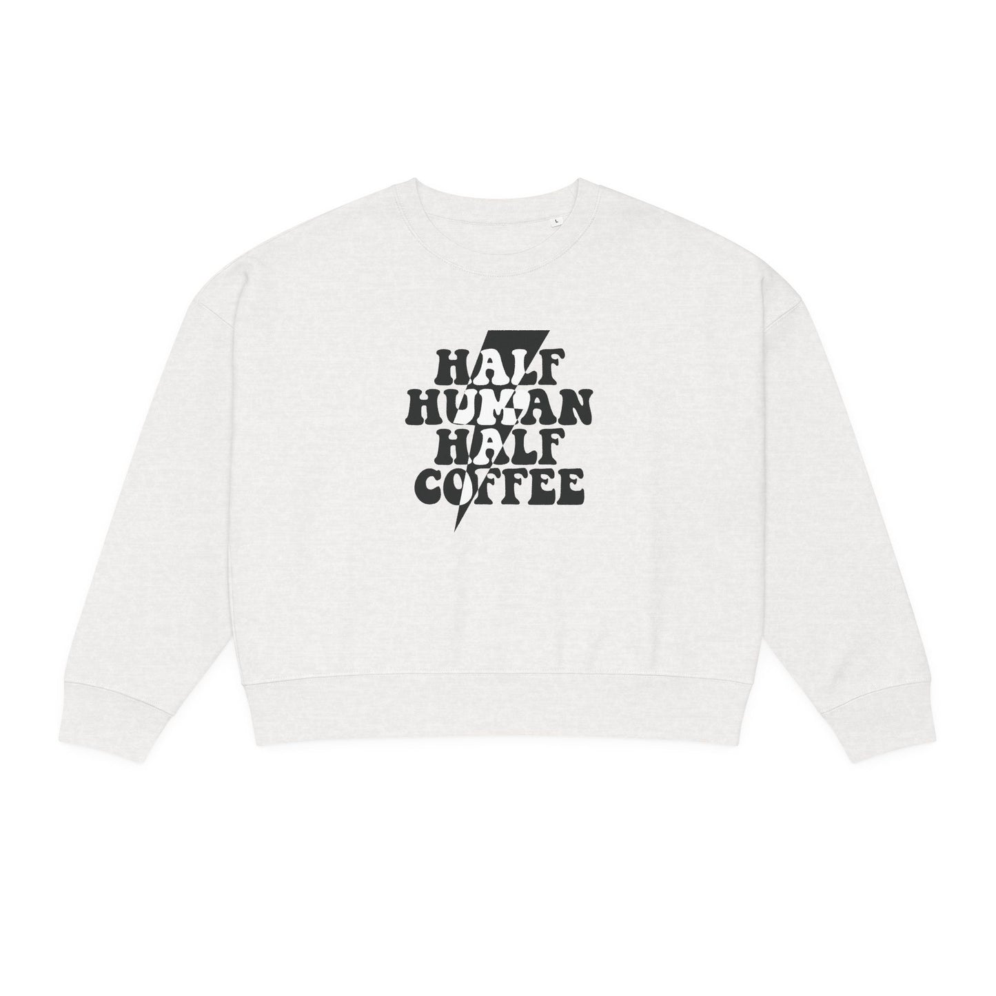 “Half Human Half Coffee” Organic Pullover