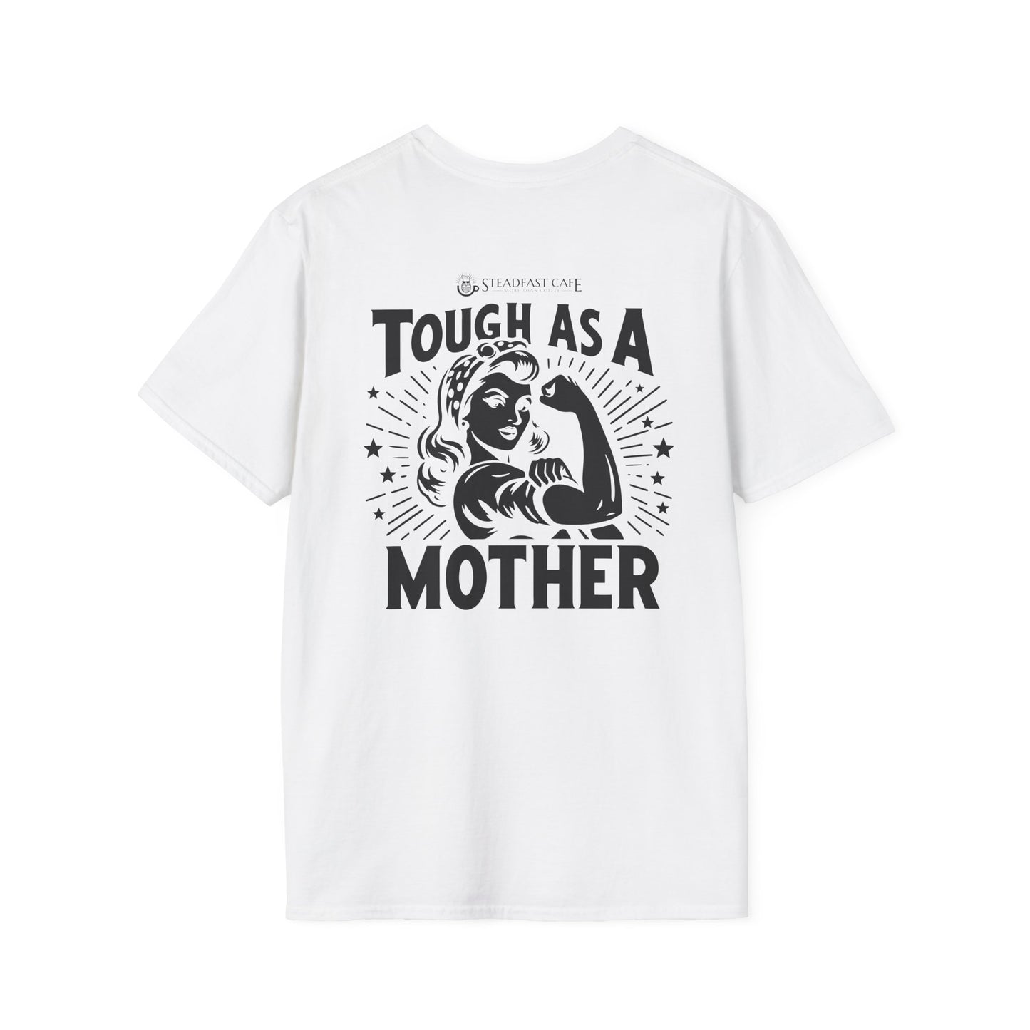 "Tough As A Mother" Steadfast Graphic Tee