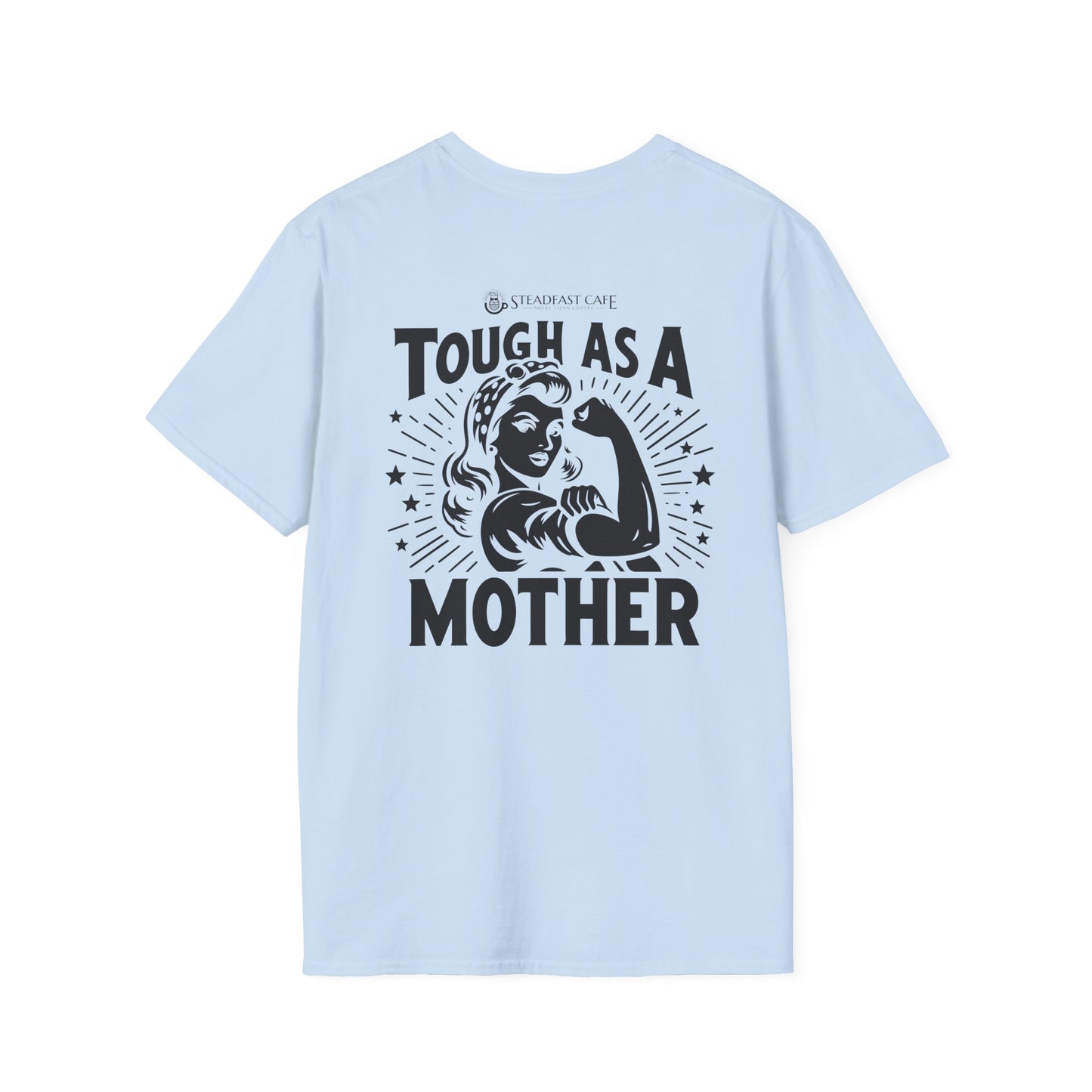 "Tough As A Mother" Steadfast Graphic Tee