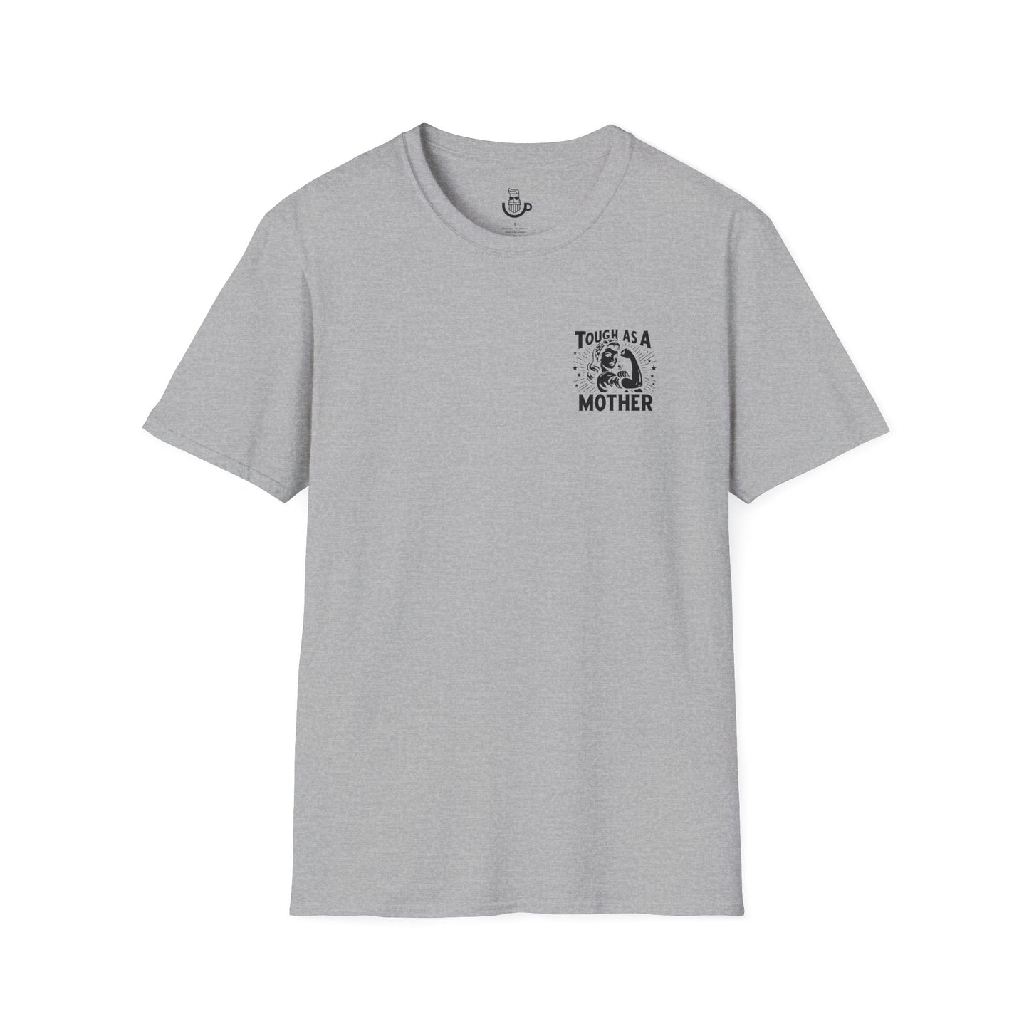"Tough As A Mother" Steadfast Graphic Tee