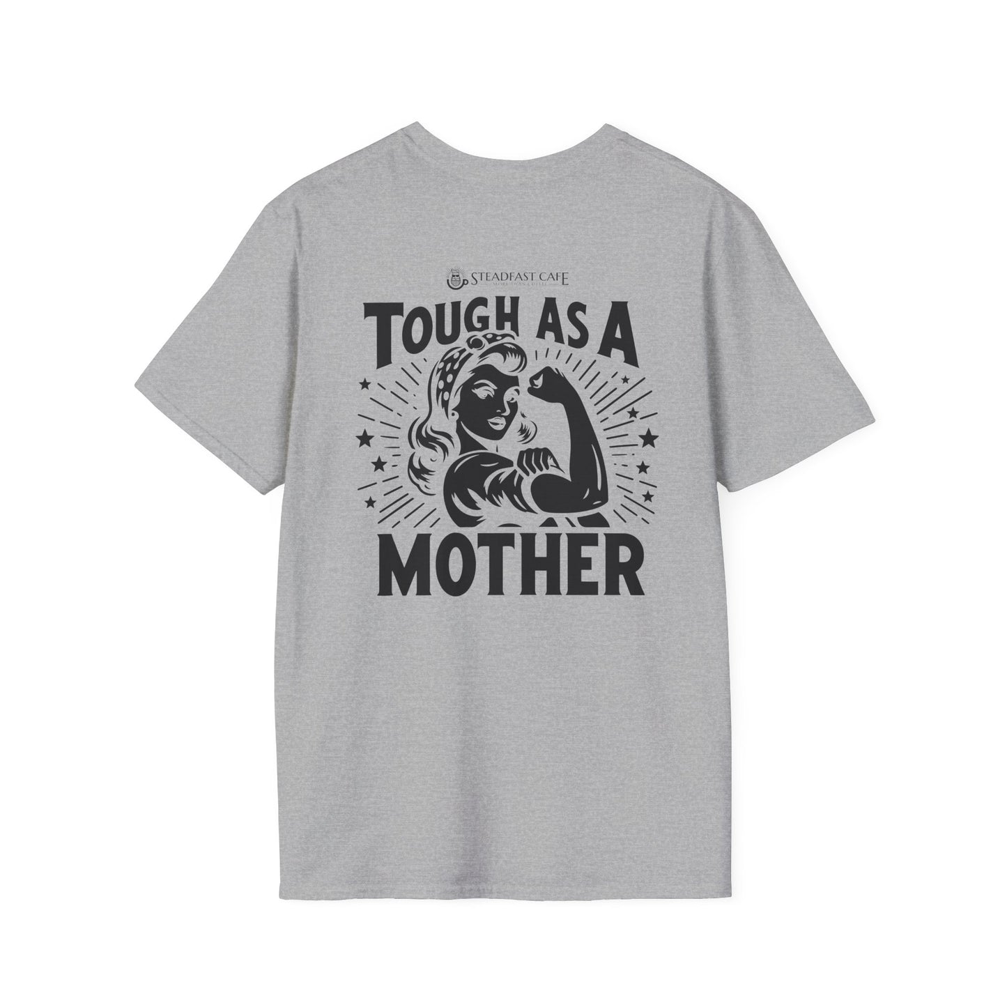 "Tough As A Mother" Steadfast Graphic Tee